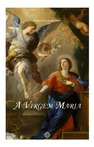 A Virgem Maria, De Chauleur Sylvestre. Editora Calvariae Editorial Em Português