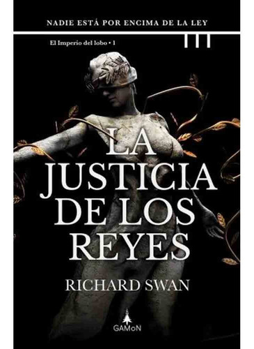 La Justicia De Los Reyes (el Imperio Del Lobo 01) - Richard 