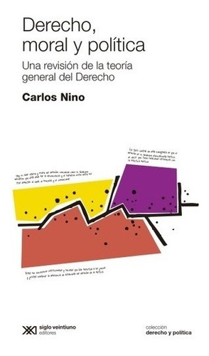 Derecho, Moral Y Política - Carlos Nino - Siglo Xxi - Libro