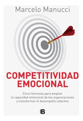 Competitividad Emocional Cinco Formulas Para Ampliar La Cap
