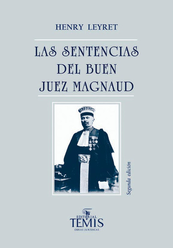 Las sentencias del buen juez Magnaud, de Henry Leyret. Serie 9583508318, vol. 1. Editorial Temis, tapa blanda, edición 2017 en español, 2017