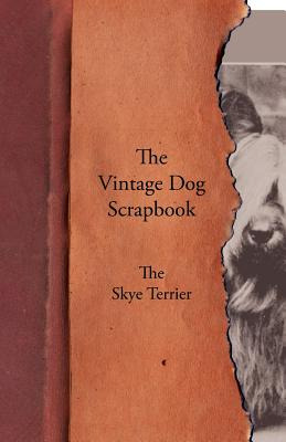 Libro The Vintage Dog Scrapbook - The Skye Terrier - Vari...