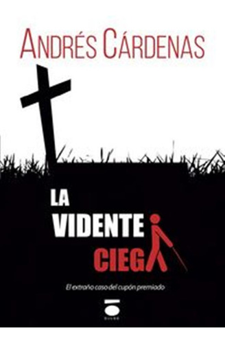 Vidente Ciega O El Extraño Caso Del Cupon Premiado - Cardena