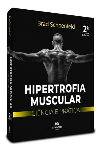Hipertrofia Muscular - 2ª Edição Ciência E Prática - Impresso