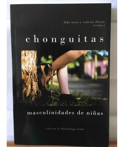 Chonguitas - Masculinidades De Niñas - La Mondonga Dark