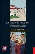 La Casa Y La Multitud - Ballent A (libro)