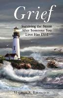 Libro Grief : Surviving The Storm After Someone You Love ...