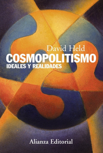 Cosmopolitismo Ideales Y Realidades Held David Ed. Alianza