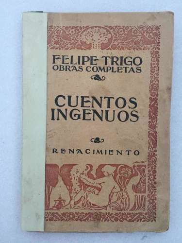 Cuentos Ingenuos Felipe Trigo Renacimiento 1917 Obras Comple