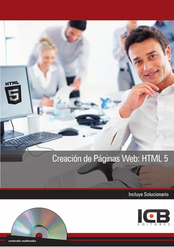 Creación De Páginas Web: Html 5, De Ainoa Celaya Luna