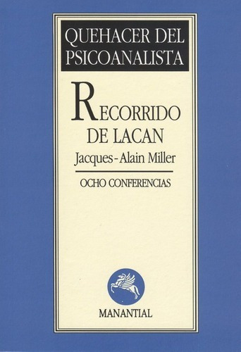 Recorrido De Lacan, De Jacques Alain. Editorial Manantial, Tapa Blanda En Español, 2006