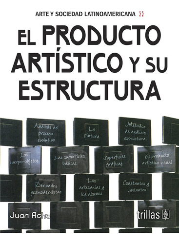 El Producto Artistico Y Su Estructura (arte Y Sociedad Latin