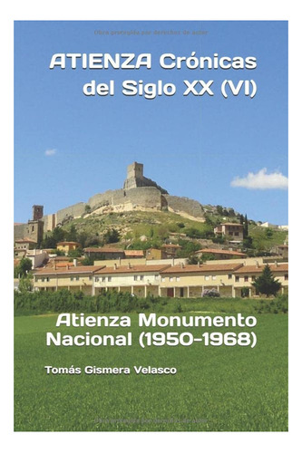 Libro: Atienza Crónicas Del Siglo Xx (vi): Atienza Monumento