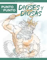 Comprar Libro: Punto A Punto: Dioses Y Diosas El Juego De Unir Los Y