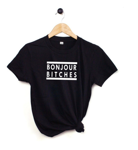 Blusa Playera Camiseta Dama Bonjour Bitches Elite #564n