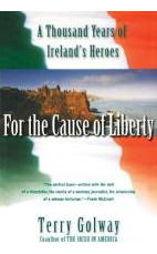 Libro For The Cause Of Liberty : A Thousand Years Of Irel...
