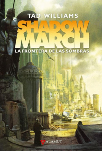 Libro Shadowmarch. La Frontera De Las Sombras