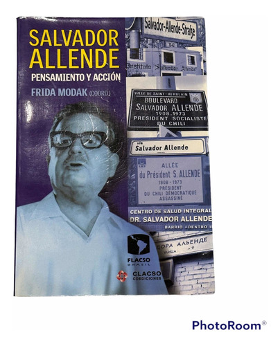 Salvador Allende Pensamiento Y Acción-frida Modak