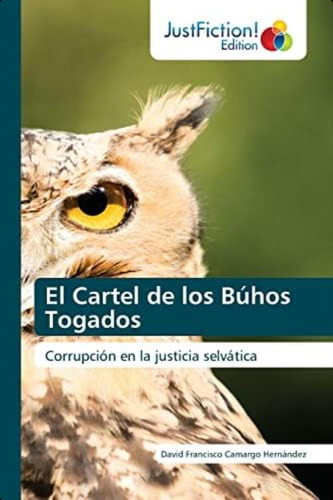 Libro: El Cartel De Los Búhos Togados: Corrupción En La