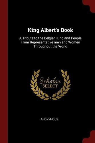 King Alberts Book A Tribute To The Belgian King And People F