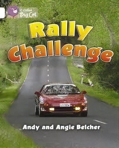 Rally Challenge -  Band 10 - Big Cat Kel Ediciones, De Belcher,angie & Andy. Editorial Harper Collins Publishers Uk En Inglés