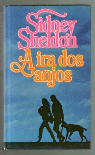 Livro: A Ira Dos Anjos - Sidney Sheldon - Capa Dura
