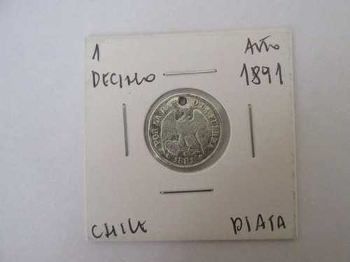Moneda Chile 1  Decimo De Plata Año 1891 Muy Escasa
