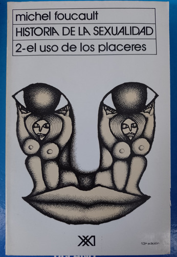 Historia De La Sexualidad, Obra Completa, 3 Tomos