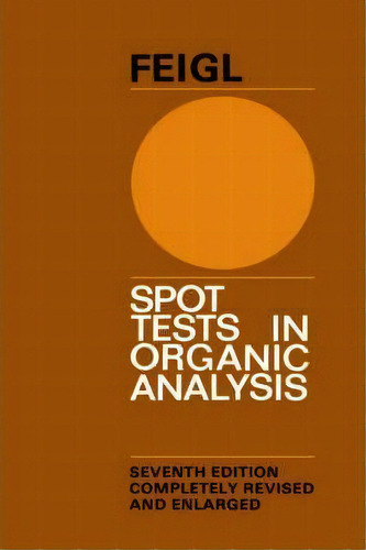 Spot Tests In Organic Analysis, De Fritz Feigl. Editorial Elsevier Science & Technology, Tapa Dura En Inglés