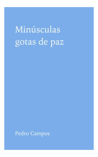 Libro : Minusculas Gotas De Paz Textos Cortos Para Refresca