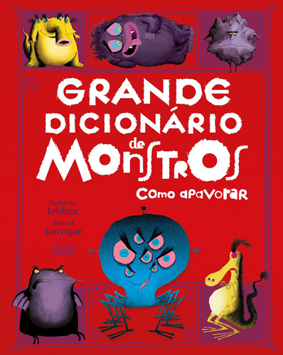 Grande dicionário de monstros, de Leblanc, Catherine. Vergara & Riba Editoras, capa dura em português, 2017