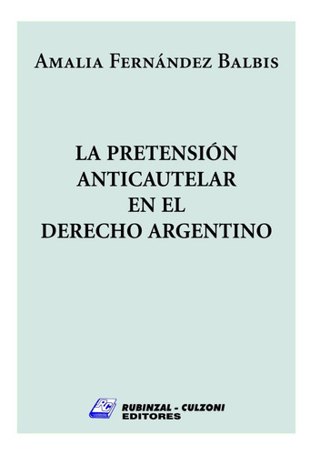 La Pretensión Anticautelar En El Derecho Argentino - Balbis