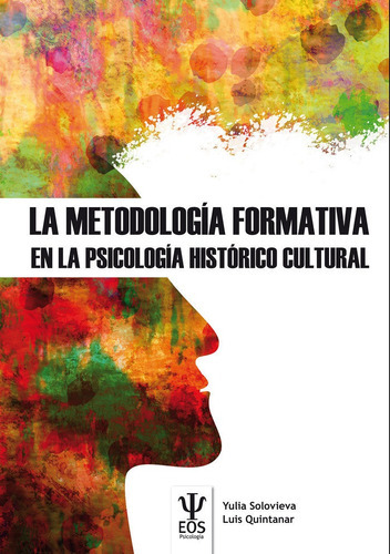 La metodologÃÂa formativa en la psicologÃÂa histÃÂ³rico cultural, de SOLOVIEVA, YULIA. Editorial GIUNTIEOS Psychometrics SL., tapa blanda en español