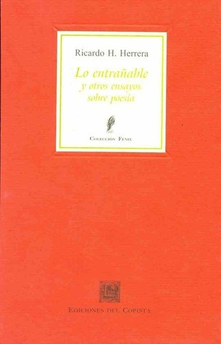 Lo Entrañable Y Otros Ensayos Sobre Poesia - Herrera, de Herrera Ricardo H. Editorial DEL COPISTA EDICIONES en español