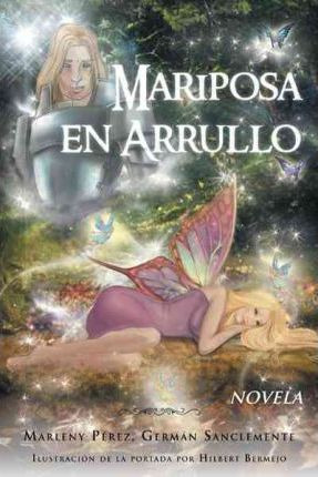 Libro Mariposa En Arrullo : Est Mulo Po Tico De Un Amor -...