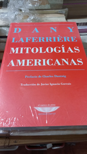 Mitologías Americanas Dany Laferriere Ed El Cuenco De Plata 
