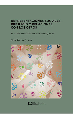 Representaciones Sociales, Prejuicio Y Relaciones Con Los Otros, De Alicia Barreiro. Editorial Argentina-silu, Tapa Blanda, Edición 2018 En Español