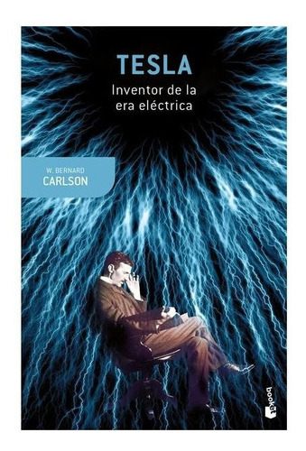 Tesla Inventor De La Era Eléctrica: Tesla Inventor De La Era Eléctrica, De Carlson, W. Bernard. Editorial Booket, Tapa Blanda, Edición 1 En Español, 2022