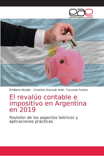 Libro: El Revalúo Contable E Impositivo En Argentina En 2019