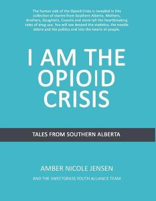 Libro I Am The Opioid Crisis : Stories From Southern Albe...