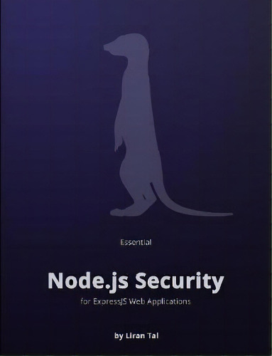 Essential Node.js Security, De Liran Tal. Editorial Lulu Com, Tapa Blanda En Inglés