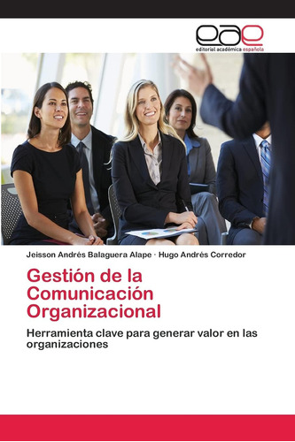 Libro: Gestión De La Comunicación Organizacional: Herramient