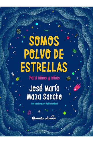 Somos Polvo De Estrellas - José María Maza Sancho