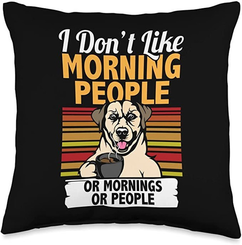 Labrador Regalos & Labrador Accesorios No Me Gusta Morning