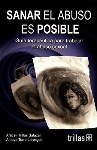 Libro Sanar El Abuso Es Posible - Nuevo