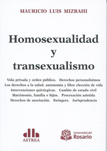 Homosexualidad Y Transexualismo, De Mizrahi. Mauricio L.. Editorial Astrea, Edición 1 En Español