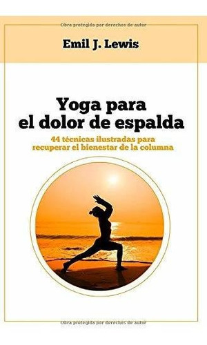 Libro : Yoga Para El Dolor De Espalda 44 Tecnicas Ilustrada