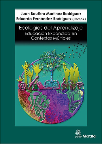 Ecologãâas De Aprendizaje: Educaciãâ³n Expandida En Contextos Mãâºltiples, De Martínez Rodríguez, Juan Bautista. Editorial Educación En Español