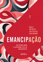 Comprar Emancipação - Um Estudo Sobre A Capacidade Civil De Adoles, De Maici Barboza Dos Santos Colombo. Editorial Foco Juridico, Capa Mole Em Português