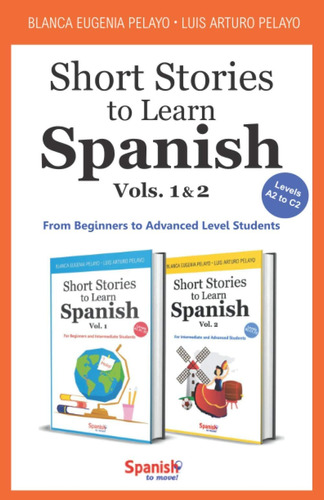 Libro: Short Stories To Learn Spanish: Vols. 1 & 2: From To